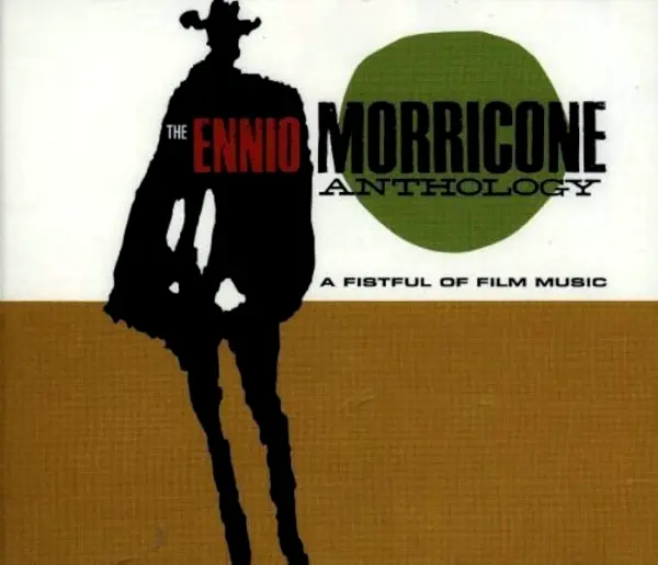 A-Fistful-Of-Film-Music-The-Ennio-Morricone-Anthology-1995.webp