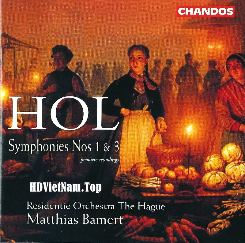Richard Hol - Symphonies Nos 1 -3 [FLAC] - Âm hưởng lãng mạn Hà Lan cuối thế kỷ 19.webp